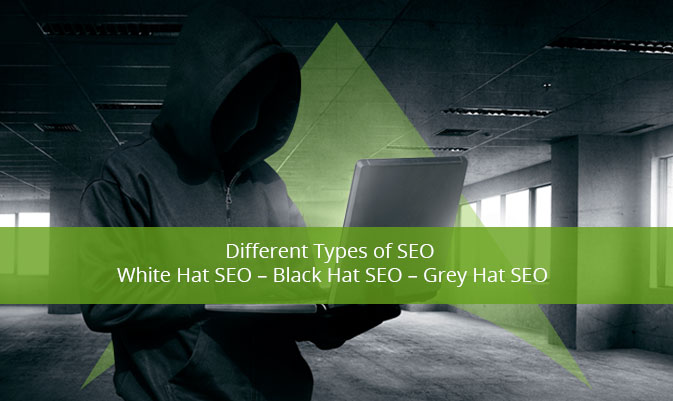 Different Types of SEO, White Hat SEO – Black Hat SEO – Grey Hat SEO