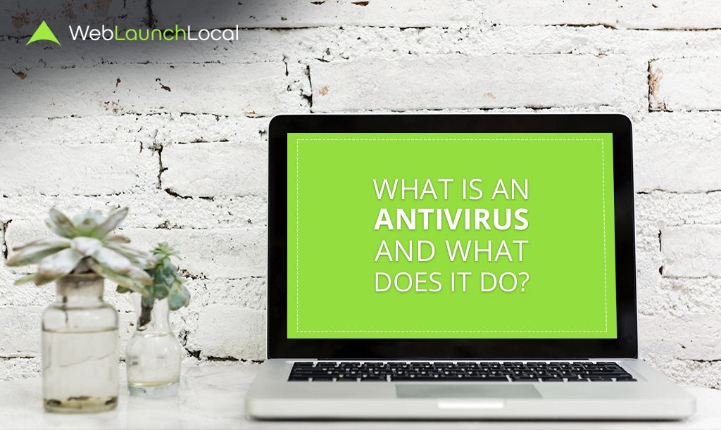 What is an Anti-Virus and What Does it Do?