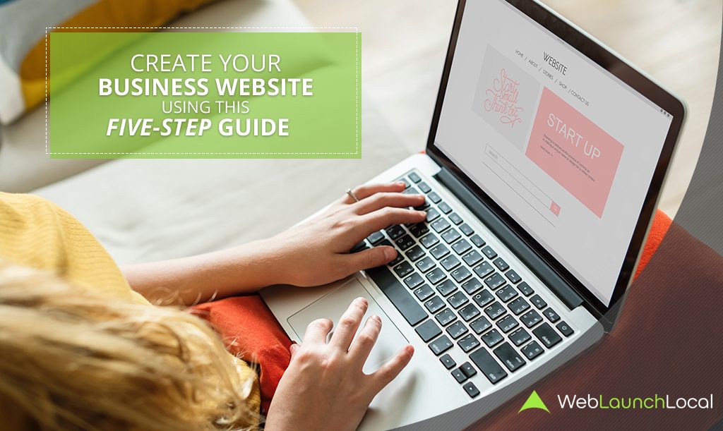 Create Your Business Website Using this Five-Step Guide
