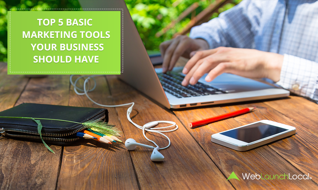 Top 5 Basic Marketing Tools Your Business Should Have
