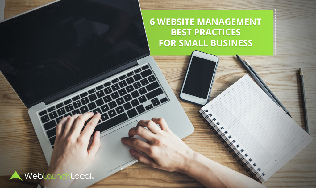 6 Website Management Best Practices For Small Business - Web Launch Local