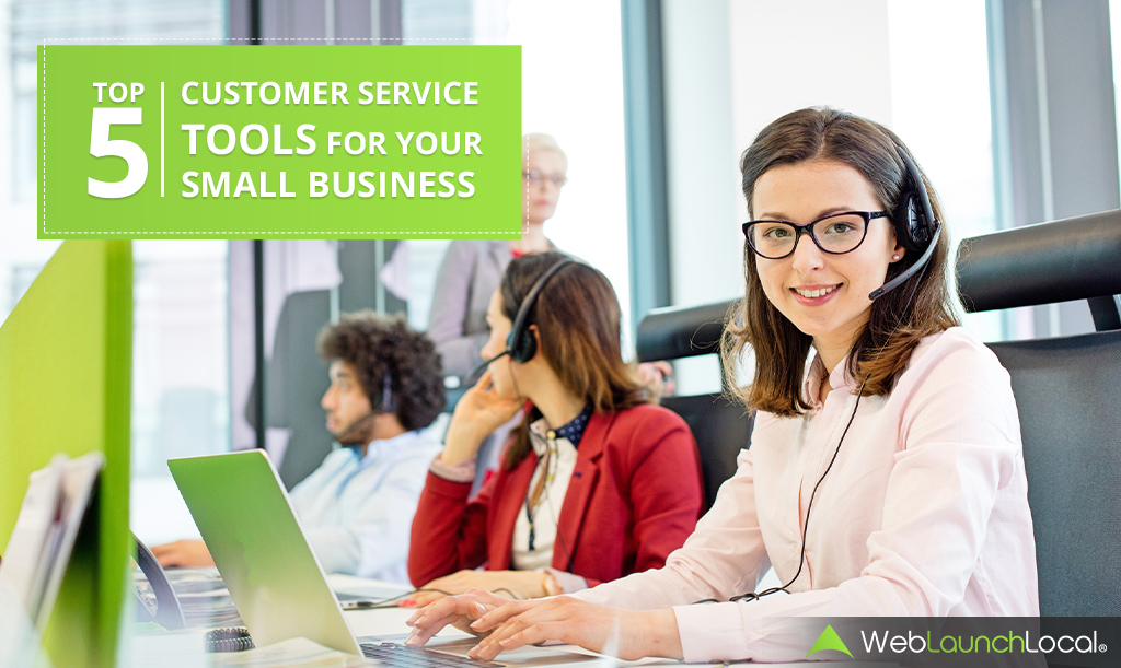 Top 5 Customer Service Tools For Your Small Business