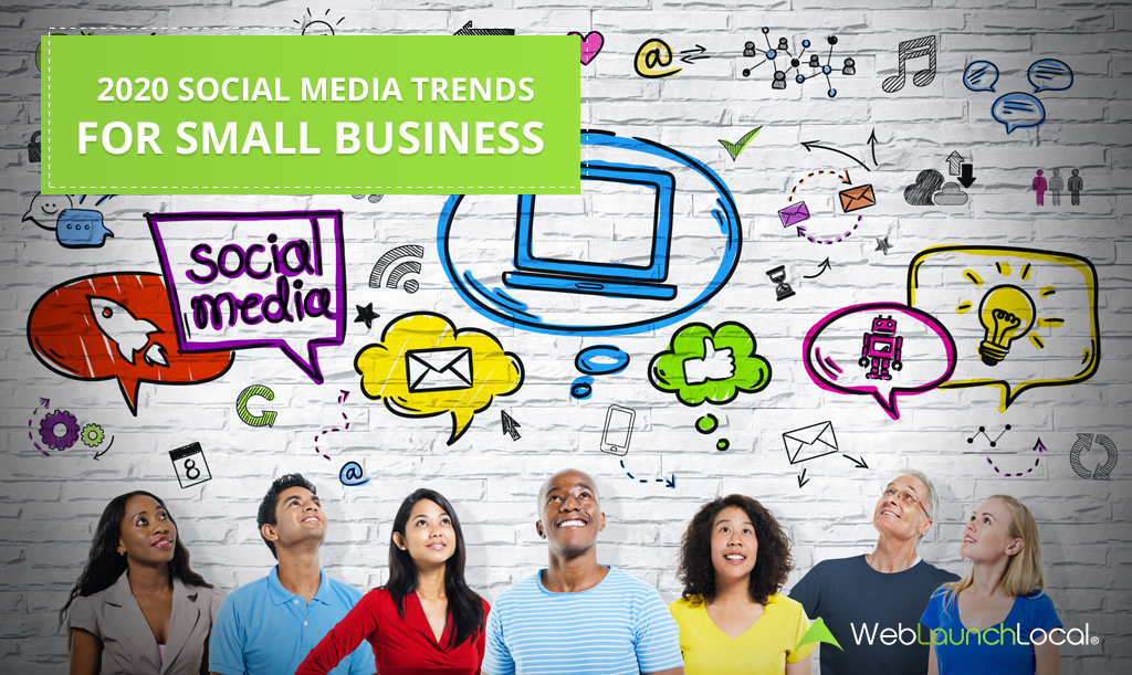 Web Launch Local - 2020 Social Media Trends For Small Business